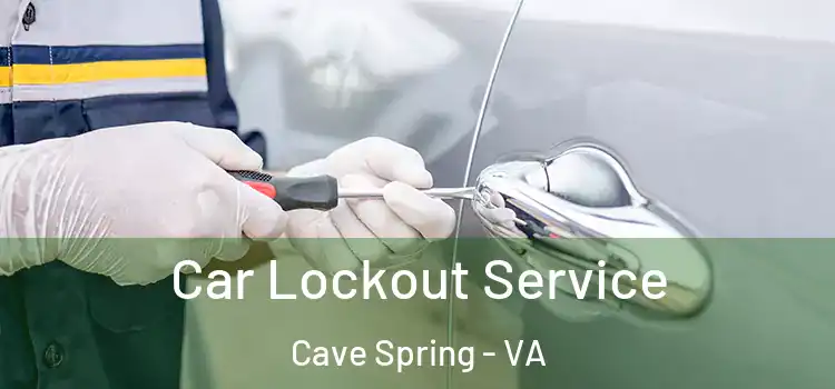 Car Lockout Service Cave Spring - VA