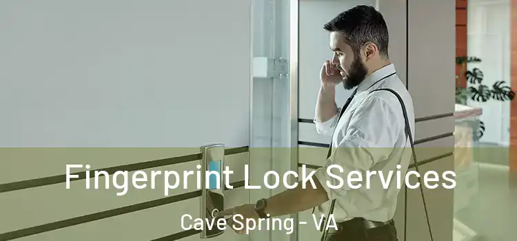  Fingerprint Lock Services Cave Spring - VA