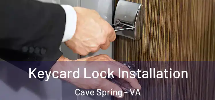 Keycard Lock Installation Cave Spring - VA