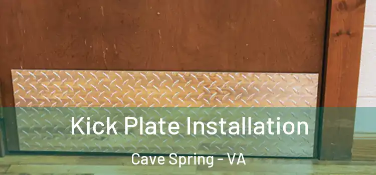Kick Plate Installation Cave Spring - VA