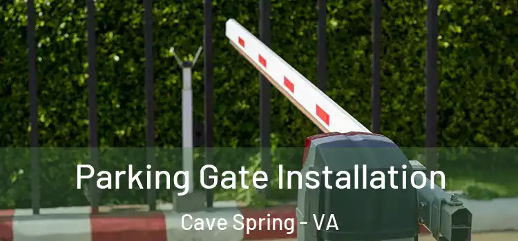  Parking Gate Installation Cave Spring - VA