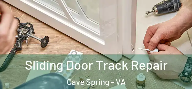 Sliding Door Track Repair Cave Spring - VA